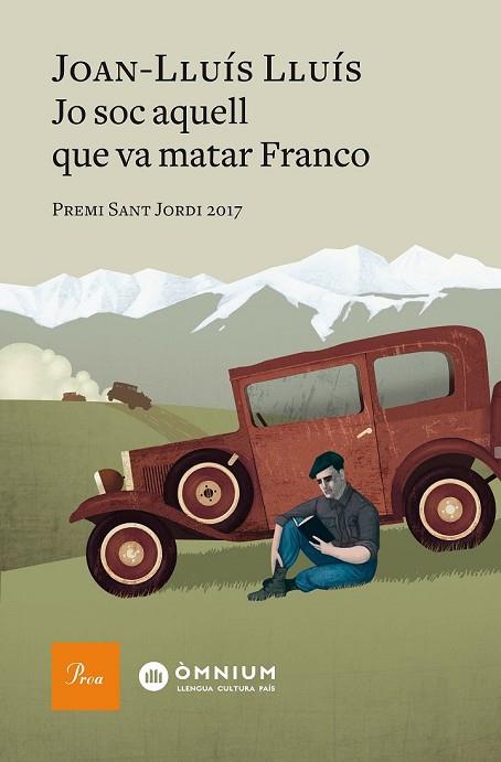 JO SOC AQUELL QUE VA MATAR FRANCO (PREMI SANT JORDI 2017) | 9788475887012 | LLUÍS, JOAN-LLUÍS | Llibreria Drac - Llibreria d'Olot | Comprar llibres en català i castellà online