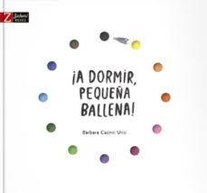 ¡A DORMIR, PEQUEÑA BALLENA! | 9788417374303 | CASTRO URÍO, BÀRBARA | Llibreria Drac - Llibreria d'Olot | Comprar llibres en català i castellà online