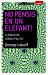 NO PENSIS EN UN ELEFANT | 9788483306635 | LAKOFF, GEORGE | Llibreria Drac - Librería de Olot | Comprar libros en catalán y castellano online