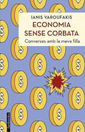 ECONOMIA SENSE CORBATA | 9788419150851 | VAROUFAKIS, IANIS | Llibreria Drac - Llibreria d'Olot | Comprar llibres en català i castellà online