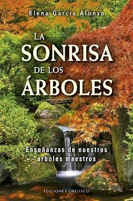 SONRISA DE LOS ÁRBOLES, LA | 9788491114024 | GARCÍA, ELENA | Llibreria Drac - Llibreria d'Olot | Comprar llibres en català i castellà online