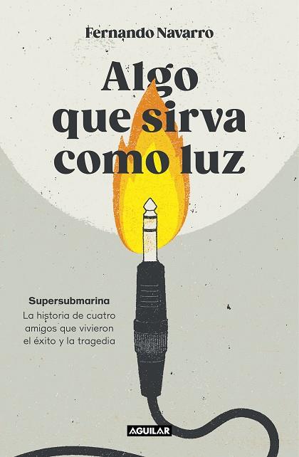 ALGO QUE SIRVA COMO LUZ | 9788403524040 | NAVARRO, FERNANDO | Llibreria Drac - Llibreria d'Olot | Comprar llibres en català i castellà online