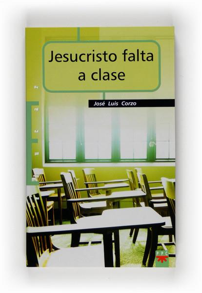JESUCRISTO FALTA A CLASE | 9788428820943 | CORZO, JOSE LUIS | Llibreria Drac - Llibreria d'Olot | Comprar llibres en català i castellà online