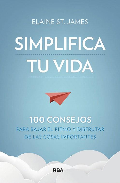 SIMPLIFICA TU VIDA | 9788491875536 | ST. JAMES, ELAINE | Llibreria Drac - Llibreria d'Olot | Comprar llibres en català i castellà online