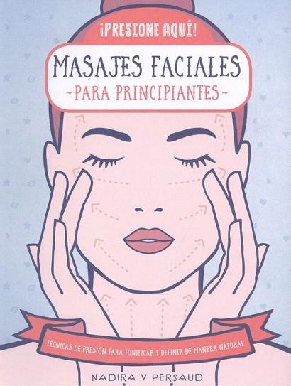 MASAJES FACIALES PARA PRINCIPIANTES | 9788470823213 | PERSAUD, NADIRA V. | Llibreria Drac - Llibreria d'Olot | Comprar llibres en català i castellà online