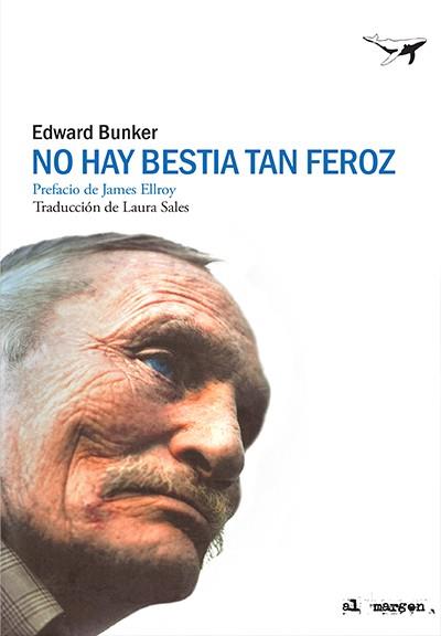 NO HAY BESTIA TAN FEROZ | 9788412220537 | BUNKER, EDWARD | Llibreria Drac - Llibreria d'Olot | Comprar llibres en català i castellà online