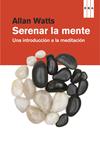 SERENAR LA MENTE | 9788490064153 | WATTS, ALAN | Llibreria Drac - Llibreria d'Olot | Comprar llibres en català i castellà online