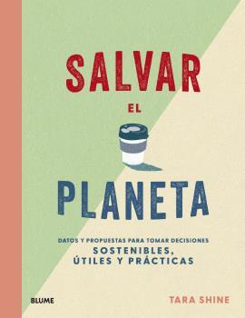 SALVAR EL PLANETA | 9788418075209 | SHINE, TARA | Llibreria Drac - Librería de Olot | Comprar libros en catalán y castellano online