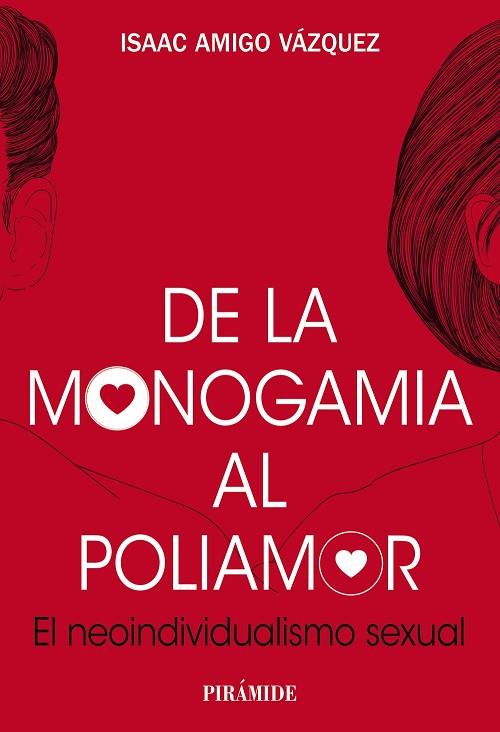 DE LA MONOGAMIA AL POLIAMOR | 9788436849424 | AMIGO, ISAAC | Llibreria Drac - Llibreria d'Olot | Comprar llibres en català i castellà online