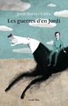 GUERRES D'EN JORDI, LES | 9788499321080 | SIERRA I FABRA, JORDI | Llibreria Drac - Llibreria d'Olot | Comprar llibres en català i castellà online