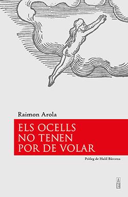 OCELLS NO TENEN POR DE VOLAR, ELS | 9788494995125 | AROLA, RAIMON | Llibreria Drac - Llibreria d'Olot | Comprar llibres en català i castellà online