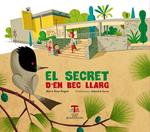SECRET D'EN BEC LLARG, EL  | 9788492745210 | NOGUÉ, MARIA ROSA | Llibreria Drac - Llibreria d'Olot | Comprar llibres en català i castellà online