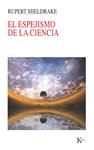 ESPEJISMO DE LA CIENCIA, EL | 9788499882413 | SHELDRAKE, RUPERT | Llibreria Drac - Llibreria d'Olot | Comprar llibres en català i castellà online