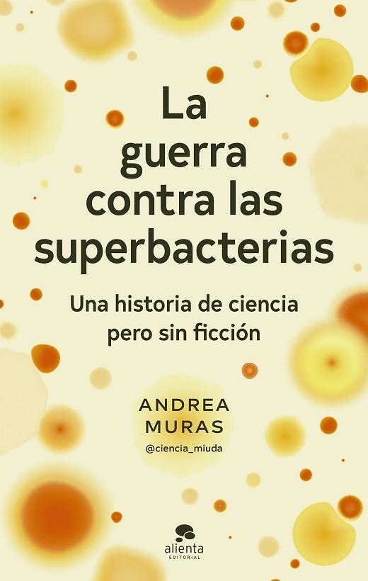 GUERRA CONTRA LAS SUPERBACTERIAS, LA | 9788413442358 | MURAS, ANDREA | Llibreria Drac - Llibreria d'Olot | Comprar llibres en català i castellà online