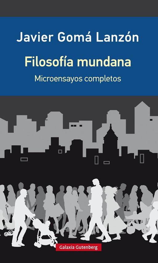 FILOSOFÍA MUNDANA (EDICIÓN AMPLIADA) | 9788418526923 | GOMÁ, JAVIER | Llibreria Drac - Llibreria d'Olot | Comprar llibres en català i castellà online