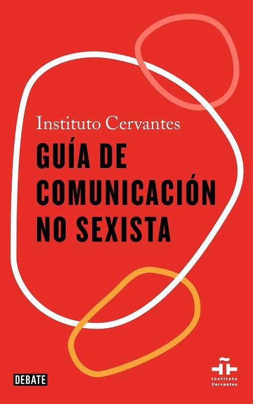 GUÍA DE COMUNICACIÓN NO SEXISTA | 9788418056611 | INSTITUTO CERVANTES | Llibreria Drac - Librería de Olot | Comprar libros en catalán y castellano online