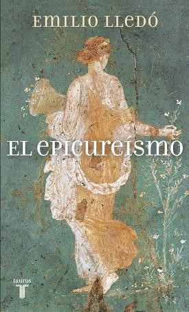 EPICUREISMO, EL | 9788430608690 | LLEDO, EMILIO | Llibreria Drac - Librería de Olot | Comprar libros en catalán y castellano online