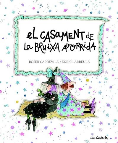 CASAMENT DE LA BRUIXA AVORRIDA, EL | 9788415695684 | CAPDEVILA, ROSER; LARREULA, ENRIC | Llibreria Drac - Llibreria d'Olot | Comprar llibres en català i castellà online