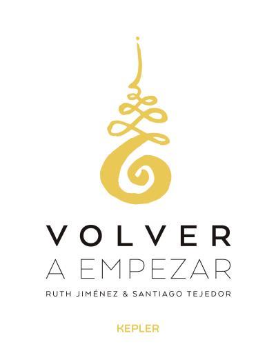 VOLVER A EMPEZAR | 9788416344253 | JIMÉNEZ, RUTH / TEJEDOR, SANTIAGO | Llibreria Drac - Llibreria d'Olot | Comprar llibres en català i castellà online