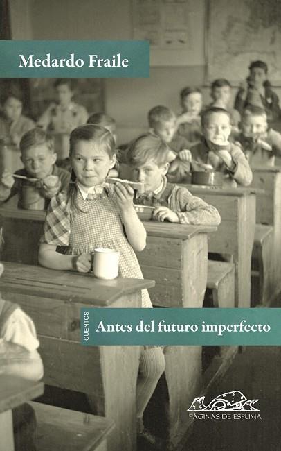 ANTES DEL FUTURO IMPERFECTO | 9788483930625 | FRAILE, MEDARDO | Llibreria Drac - Llibreria d'Olot | Comprar llibres en català i castellà online