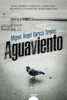 AGUAVIENTO | 9788491891352 | GARCÍA ARGÜEZ, MIGUEL ÁNGEL | Llibreria Drac - Llibreria d'Olot | Comprar llibres en català i castellà online