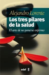 TRES PILARES DE LA SALUD, LOS | 9788441431676 | LORENTE, ALEJANDRO | Llibreria Drac - Llibreria d'Olot | Comprar llibres en català i castellà online