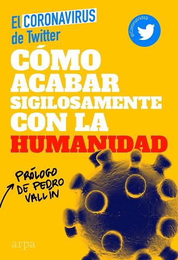CÓMO ACABAR SIGILOSAMENTE CON LA HUMANIDAD | 9788417623715 | EL CORONAVIRUS DE TWITTER | Llibreria Drac - Llibreria d'Olot | Comprar llibres en català i castellà online