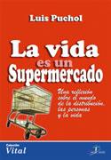 VIDA ES UN SUPERMERCADO, LA | 9788479787264 | LUIS PUCHOL | Llibreria Drac - Llibreria d'Olot | Comprar llibres en català i castellà online