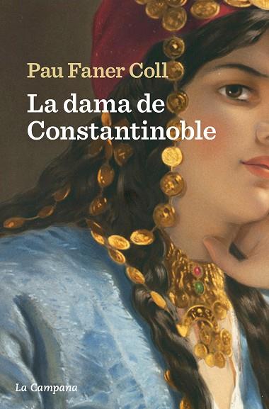 DAMA DE CONSTANTINOBLE, LA | 9788419245793 | FANER, PAU | Llibreria Drac - Llibreria d'Olot | Comprar llibres en català i castellà online