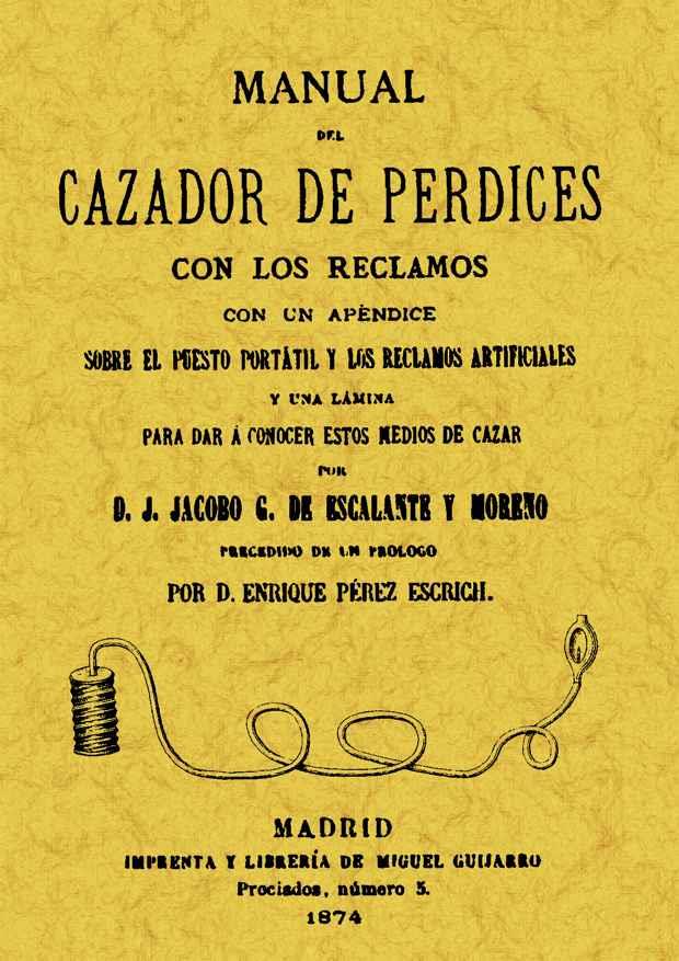 MANUAL DEL CAZADOR DE PERDICES | 9788497611091 | ESCALANTE Y MORENO, J.JACOBO G.DE | Llibreria Drac - Librería de Olot | Comprar libros en catalán y castellano online
