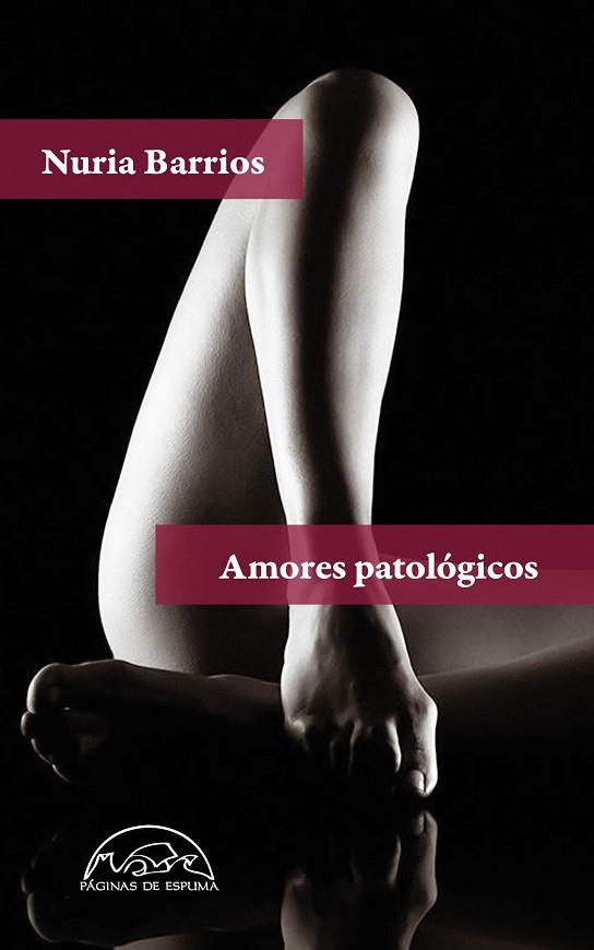 AMORES PATOLÓGICOS | 9788483933404 | BARRIOS, NURIA | Llibreria Drac - Llibreria d'Olot | Comprar llibres en català i castellà online