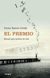 PREMIO, EL. MANUAL PARA CANVIAR DE VIDA | 9788498673289 | RAMON-CORTES, FERRAN | Llibreria Drac - Llibreria d'Olot | Comprar llibres en català i castellà online