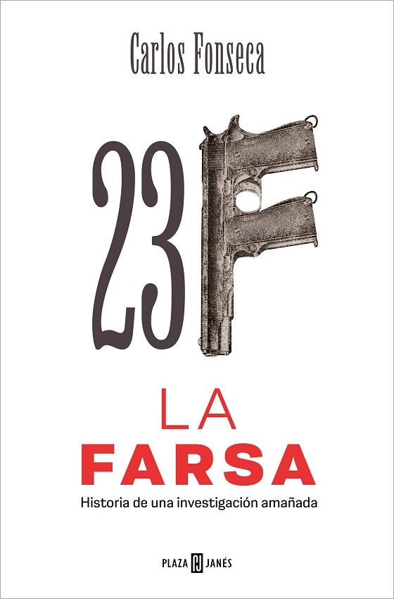23-F: LA FARSA | 9788401033476 | FONSECA, CARLOS | Llibreria Drac - Llibreria d'Olot | Comprar llibres en català i castellà online
