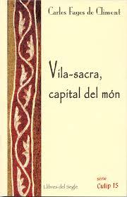 VILA-SACRA, CAPITAL DEL MÓN | 9788489885431 | FAGES DE CLIMENT, CARLES | Llibreria Drac - Llibreria d'Olot | Comprar llibres en català i castellà online