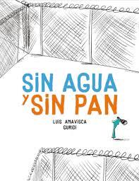 SIN AGUA Y SIN PAN | 9788494597121 | AMAVISCA, LUIS | Llibreria Drac - Llibreria d'Olot | Comprar llibres en català i castellà online