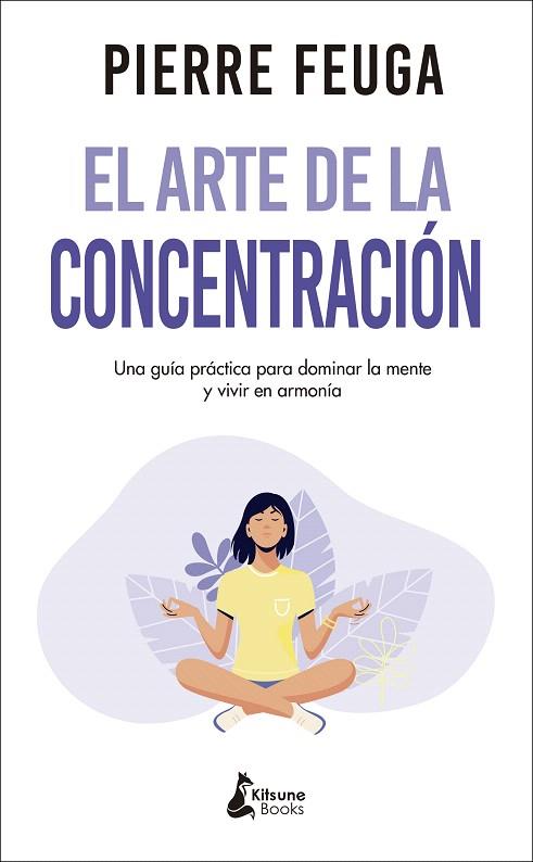 ARTE DE LA CONCENTRACIÓN, EL | 9788416788460 | FEUGA, PIERRE | Llibreria Drac - Llibreria d'Olot | Comprar llibres en català i castellà online