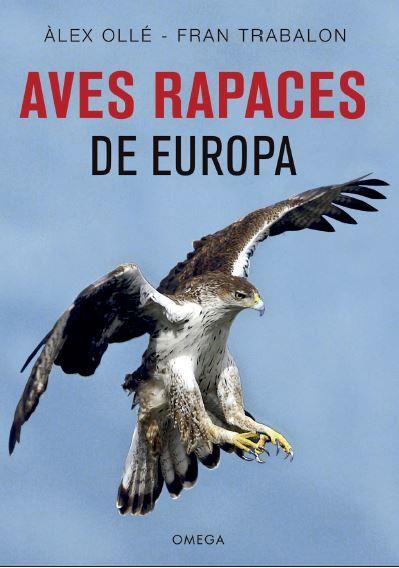 AVES RAPACES DE EUROPA | 9788428216975 | OLLE, ALEX/ TRABALON, FRANCISCO | Llibreria Drac - Librería de Olot | Comprar libros en catalán y castellano online