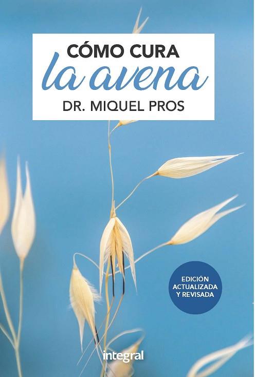 CÓMO CURA LA AVENA | 9788491181415 | PROS , DR. MIQUEL | Llibreria Drac - Llibreria d'Olot | Comprar llibres en català i castellà online