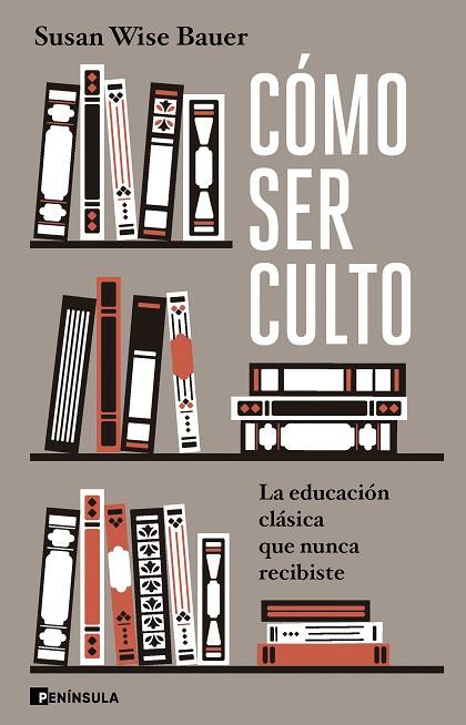 CÓMO SER CULTO | 9788411002448 | WISE BAUER, SUSAN | Llibreria Drac - Llibreria d'Olot | Comprar llibres en català i castellà online