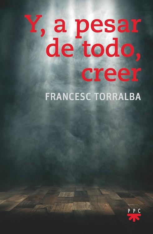 Y, A PESAR DE TODO, CREER | 9788428832779 | TORRALBA, FRANCESC | Llibreria Drac - Llibreria d'Olot | Comprar llibres en català i castellà online