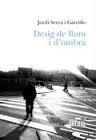 DESIG DE LLUM I D'OMBRA | 9788494272936 | SERRA, JORDI | Llibreria Drac - Llibreria d'Olot | Comprar llibres en català i castellà online