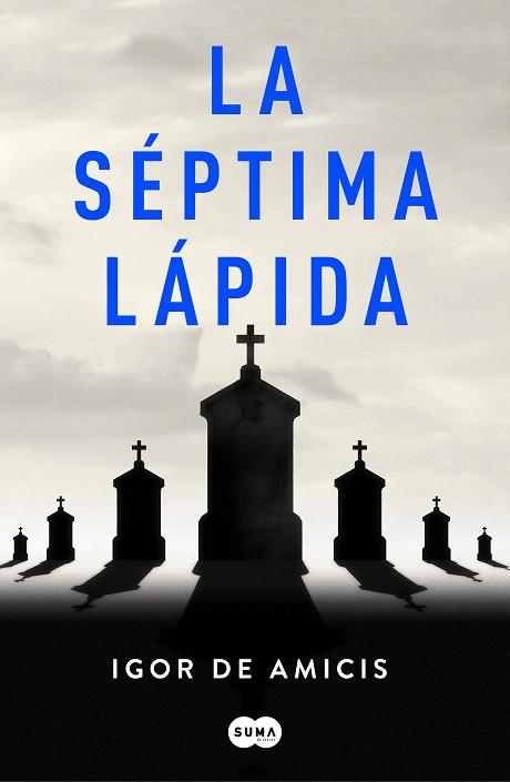 SEPTIMA LÁPIDA, LA | 9788491293248 | DE AMICIS, IGOR | Llibreria Drac - Llibreria d'Olot | Comprar llibres en català i castellà online