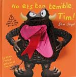 NO ETS TAN TEMIBLE TIM | 9788434236011 | LLOYD, SAM | Llibreria Drac - Llibreria d'Olot | Comprar llibres en català i castellà online