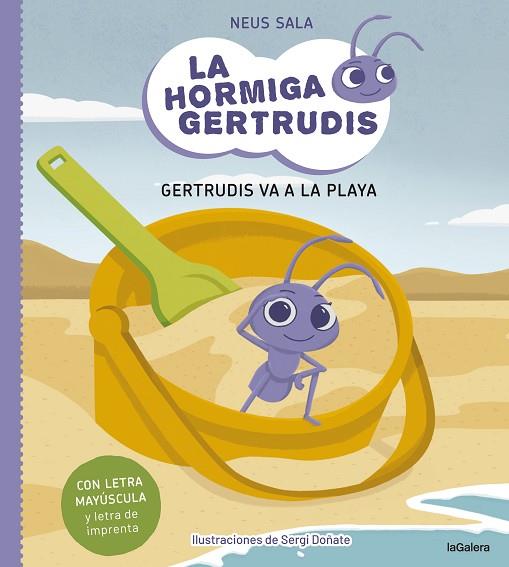 GERTRUDIS VA A LA PLAYA (LA HORMIGA GERTRUDIS 1) | 9788424671693 | SALA, NEUS | Llibreria Drac - Llibreria d'Olot | Comprar llibres en català i castellà online