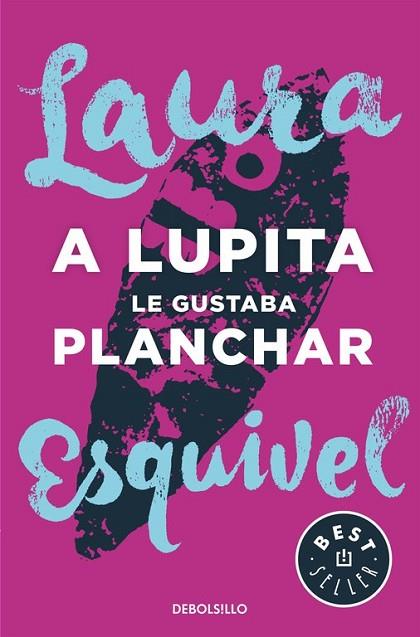 A LUPITA LE GUSTABA PLANCHAR | 9788466329095 | ESQUIVEL, LAURA | Llibreria Drac - Llibreria d'Olot | Comprar llibres en català i castellà online