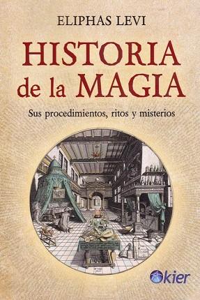 HISTORIA DE LA MAGIA | 9788417581701 | LEVI, ELIPHAS | Llibreria Drac - Llibreria d'Olot | Comprar llibres en català i castellà online