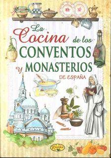 COCINA DE LOS CONVENTOS Y MONASTERIOS DE ESPAÑA, LA | 9788490871522 | AA.DD. | Llibreria Drac - Llibreria d'Olot | Comprar llibres en català i castellà online
