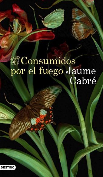 CONSUMIDOS POR EL FUEGO | 9788423359233 | CABRÉ, JAUME | Llibreria Drac - Llibreria d'Olot | Comprar llibres en català i castellà online