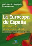 EUROCOPA DE ESPAÑA, LA. EL TRIUNFO DEL MANAGEMENT EFICAZ | 9788479789176 | GARCIA, IGNACIO; MARTIN, JOSE | Llibreria Drac - Llibreria d'Olot | Comprar llibres en català i castellà online