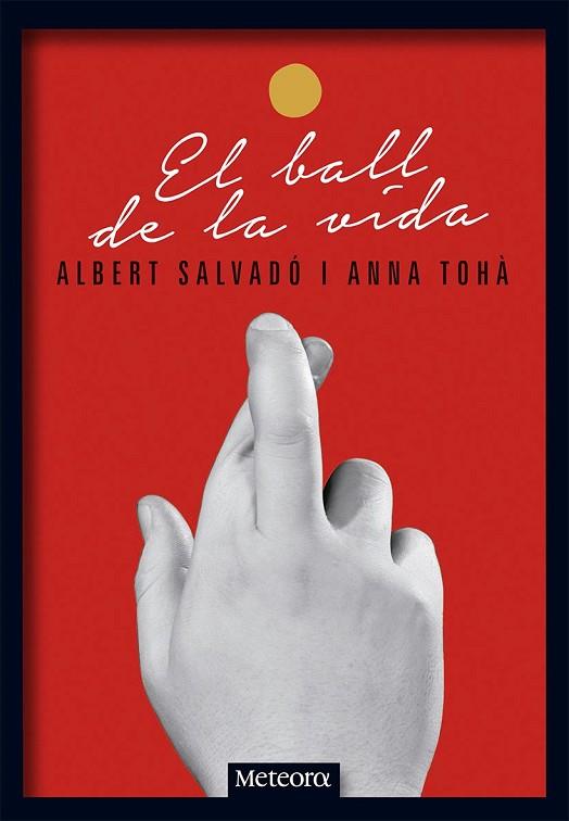 BALL DE LA VIDA, EL | 9788494454738 | SALVADÓ, ALBERT; TOHÀ, ANNA | Llibreria Drac - Llibreria d'Olot | Comprar llibres en català i castellà online